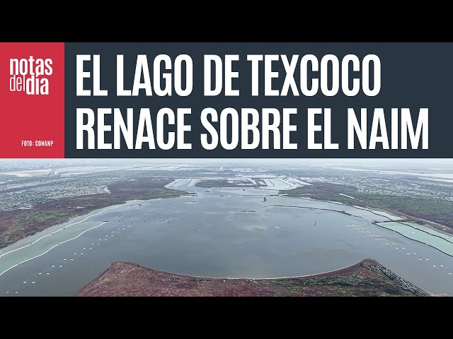 El agua regresa a Texcoco para sepultar al NAIM, el sueño húmedo del peñismo