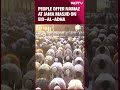 Eid-Al-Adha 2024 | Celebrations Across India, Namaz Offered At Delhis Jama Masjid