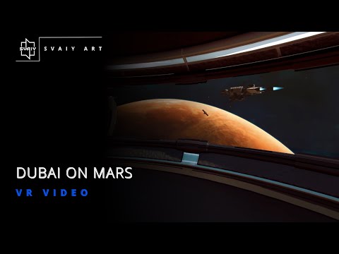DUBAI ON MARS | 360° VR