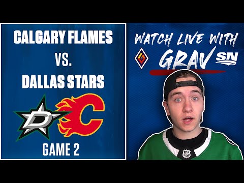 Watch Game 2 Calgary Flames vs. Dallas Stars LIVE w/ Grav