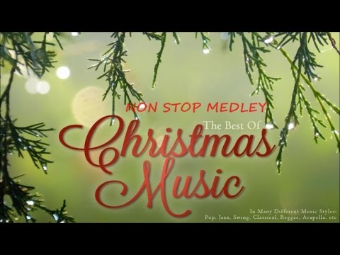 The Best of Christmas Music - The Best Christmas Songs - Non Stop Medley