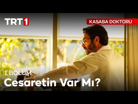 Öfkeni Emeğinle Sağacaksın - Kasaba Doktoru 1. Bölüm