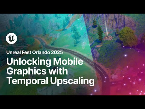 Fortnite Meets Arm ASR: Unlocking Mobile Graphics with Temporal Upscaling | Unreal Fest Orlando 2025