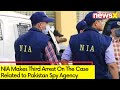 NIA Makes Third Arrest | Case Related to Pakistan Spy Agency | NewsX