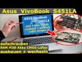 Asus Vivobook Notebook offnen - Akku SSD HDD RAM Lufter CMOS wechseln | Laptop S451LA