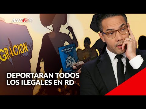 Migración Anuncia Deportará A Todos Los Ilegales De RD | Antinoti