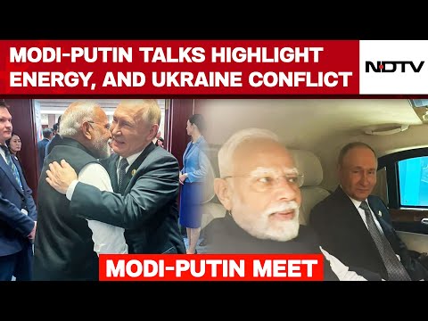 Modi-Putin Talks Highlight Energy, Economy, And Ukraine Conflict