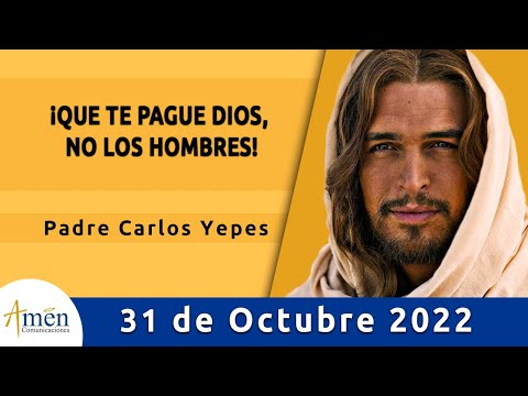 Evangelio De Hoy Lunes 31 Octubre 2022 l Padre Carlos Yepes l Biblia l  Lucas 14,12-14 l Católica - Salmo da Bíblia