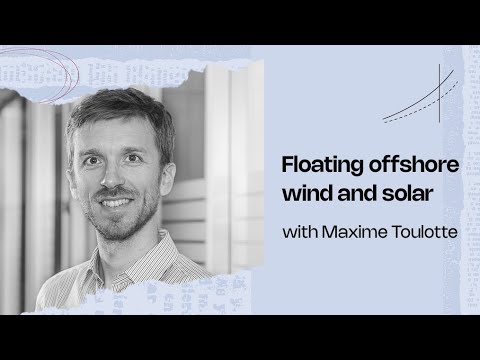 Floating offshore with Maxime Toulotte | Ten technologies to electrify the future