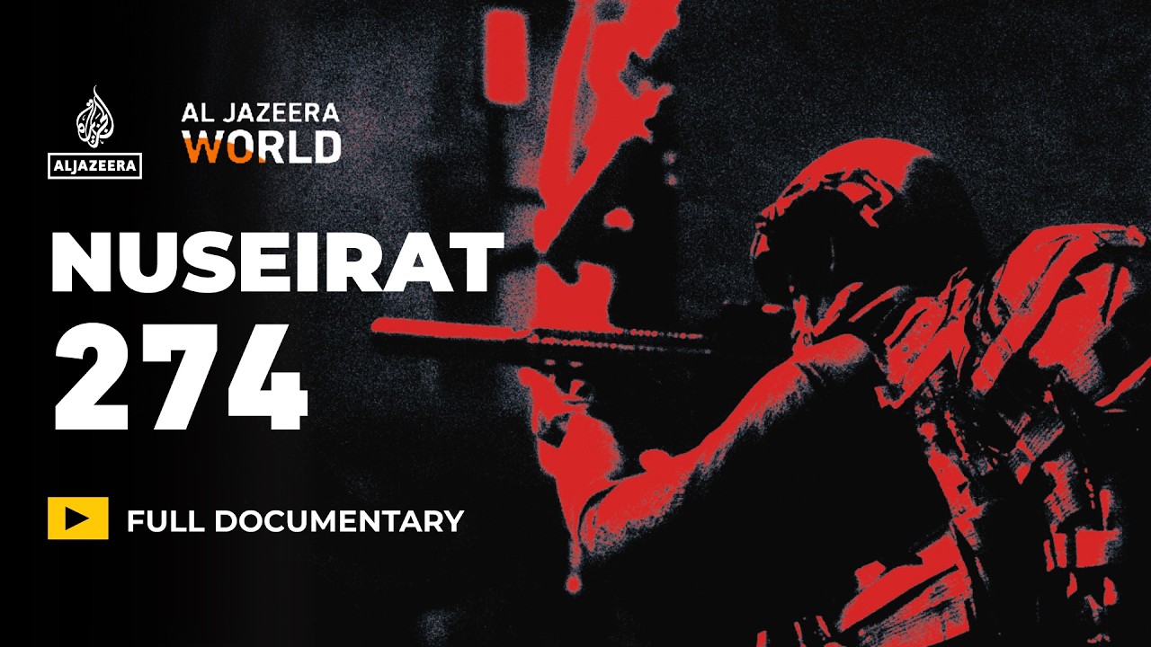 Nuseirat 274: An Israeli raid that turned into a massacre | Al Jazeera World Documentary