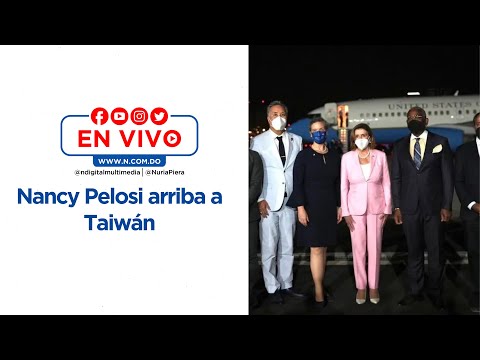 EN VIVO: Nancy Pelosi arriba a Taiwán