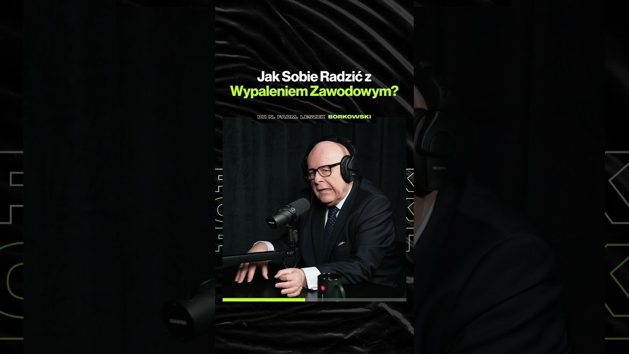 Jak Sobie Radzić z Wypaleniem Zawodowym – ft. dr n. farm. Leszek Borkowski