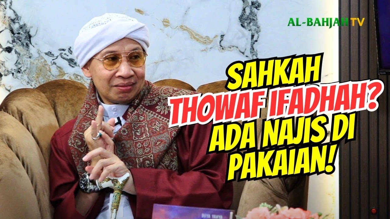 Batal atau Sah⁉️ Melihat Najis di Pakaian setelah Thowaf Ifadhah, Simak Penjelasannya! | Buya Yahya