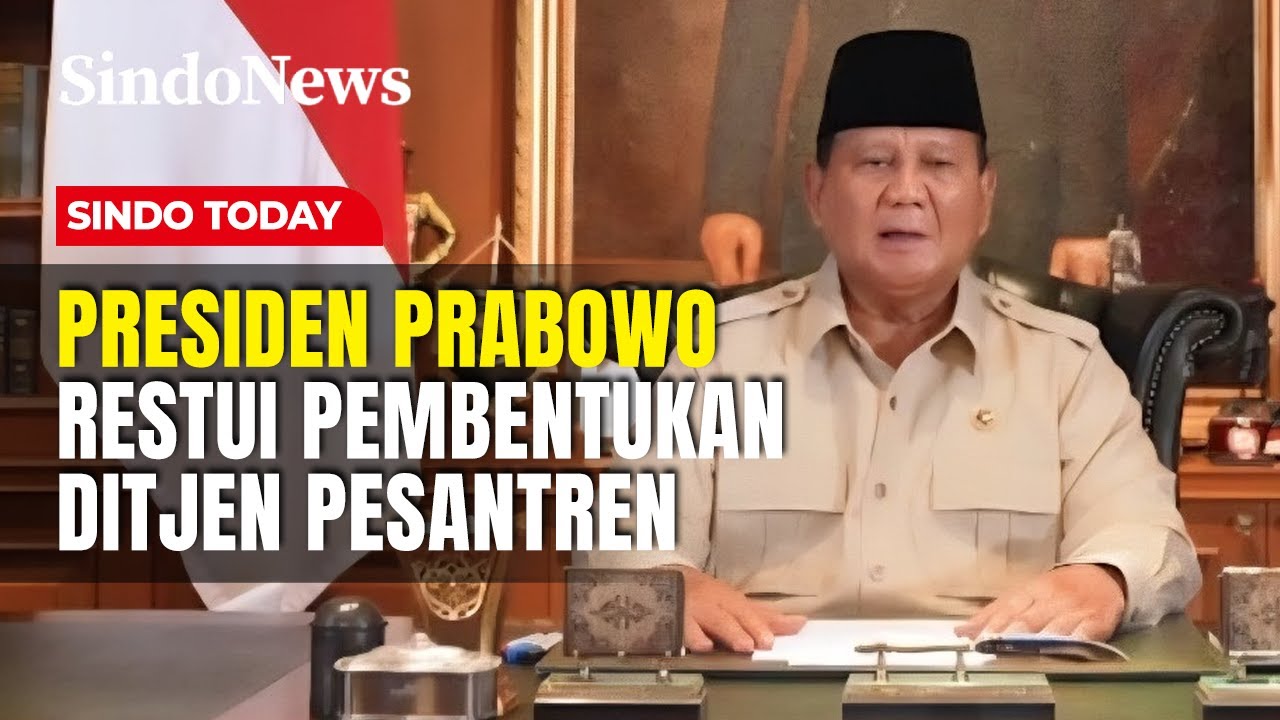 Presiden Prabowo Restui Pembentukan Ditjen Pondok Pesantren | Sindo Today | 26/10