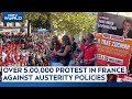 France Protests | Over 5,00,000 Protest In France Against Macrons Austerity Policies