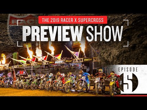 2019 Monster Energy Racer X Supercross Preview Show: Episode 5, The 250s