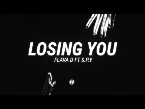 Flava D - Losing You (feat. S.P.Y)