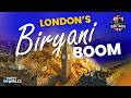 Londons Biryani Boom: Food, Business And Bonding | Out Of Britain