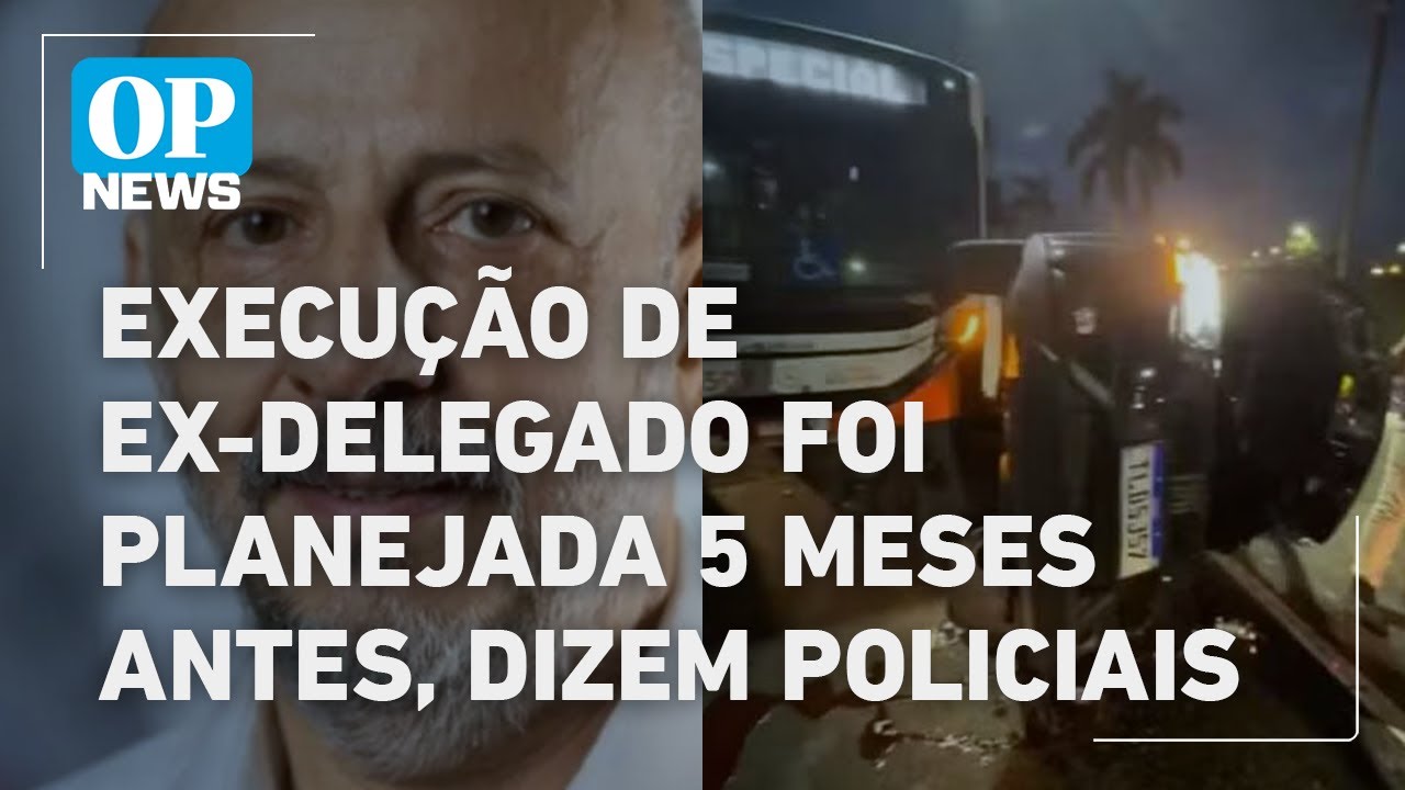 Execução de ex delegado em SP foi planejada 5 meses antes do crime dizem policiais | O POVO NEWS