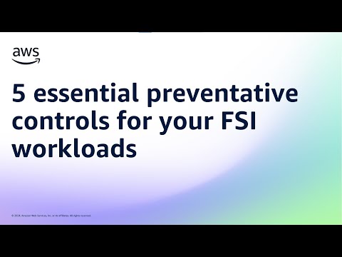 5 essential preventative controls for your FSI workloads | Amazon Web Services
