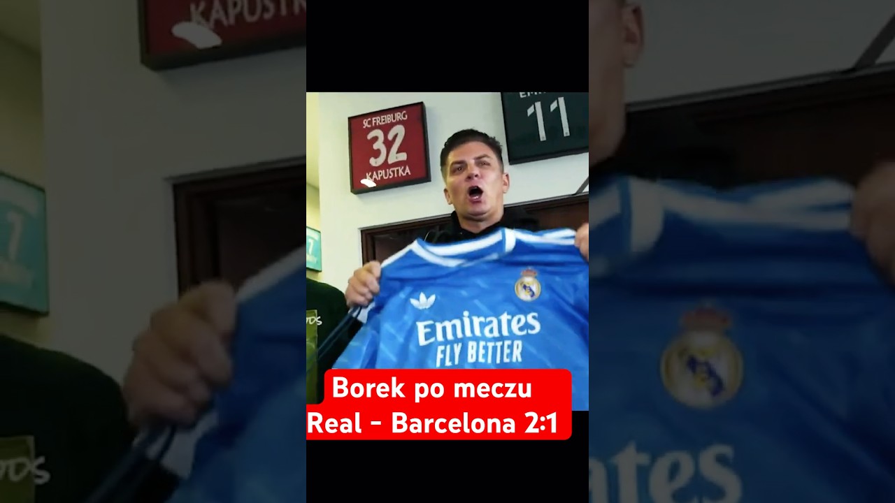 Borek po meczu real - barcelona 2:1 #shorts