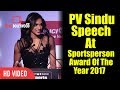 PV Sindhu speech at Sportsperson award of the Year 2017