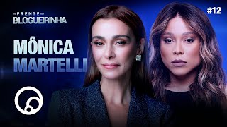 DE FRENTE COM BLOGUEIRINHA: MÔNICA MARTELLI  - T4EP12 | DiaTV
