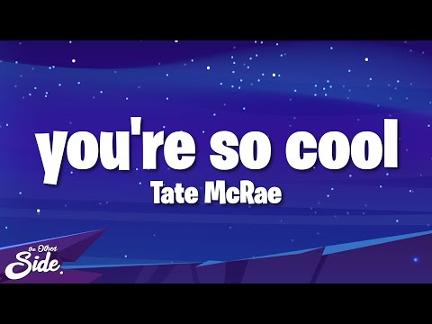 Tate McRae - you're so cool (Lyrics)