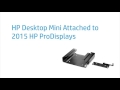 HP Desktop Mini Attached to 2015 HP ProDisplays | HP Displays | HP