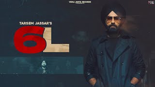 6L ~ Tarsem Jassar x Kulbir Jhinjer | Punjabi Song