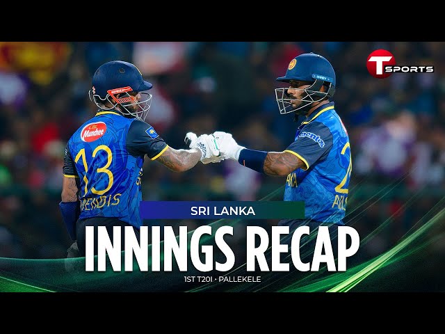 Sri Lanka's Innings Recap | 1st T20I | Sri Lanka vs Bangladesh | T Sports