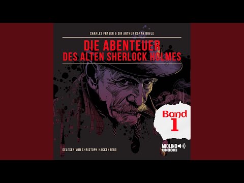 Kapitel 2 - Teil 35 - Die Abenteuer des alten Sherlock Holmes (Band 1)