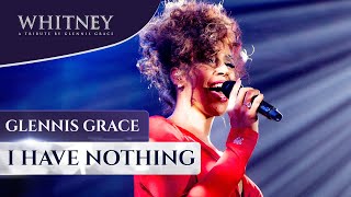 I Have Nothing - WHITNEY, a tribute by Glennis Grace