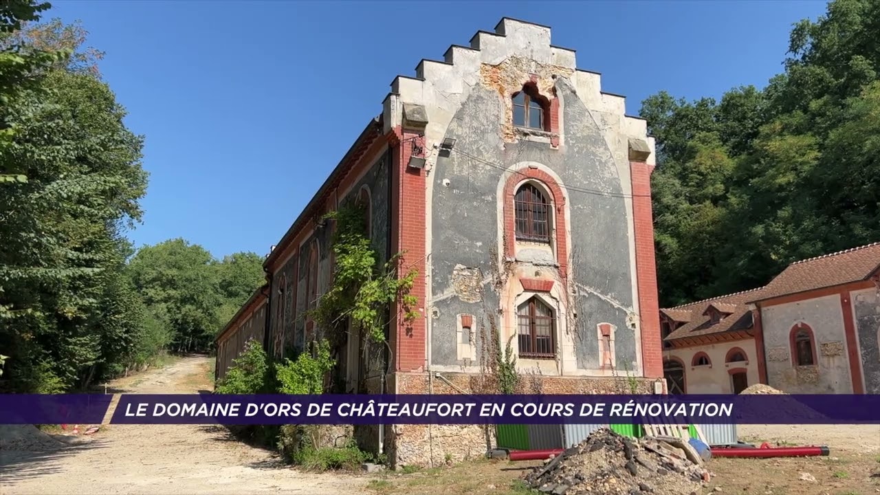 Yvelines | Le Domaine d’Ors de Châteaufort en cours de rénovation