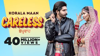 Careless – Korala Maan Ft Rumman Ahmed | Punjabi Song Video HD
