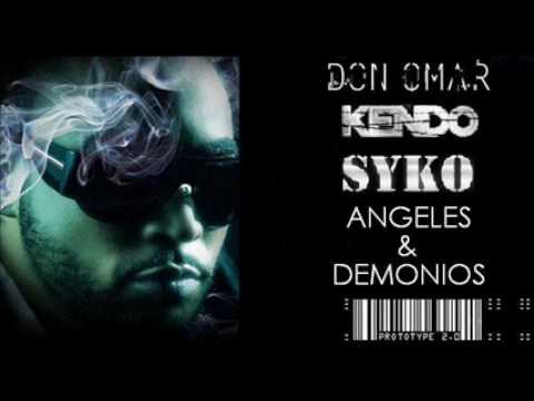 Angeles Y Demonios (feat. Syko Y Kendo Kaponi) - Don Omar 