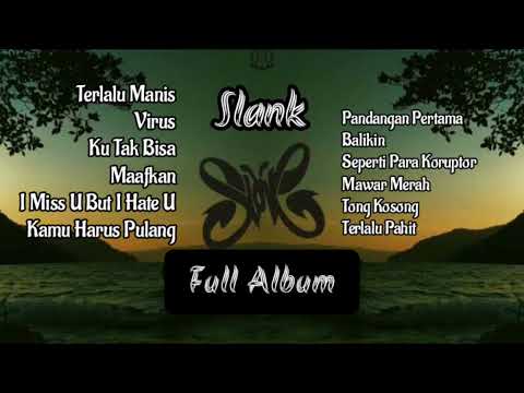 Slank Full Album #terlalumanis #kutakbisa #Virus #kamuharuspulang
