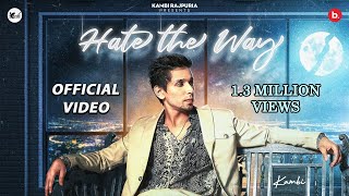 Hate The Way - Kambi Rajpuria ft Jaanvir Kaur | Punjabi Song