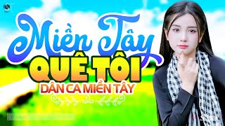 Miền Tây Quê Tôi - LK Dân Ca Miền Tây 2025, Nhạc Trữ Tình Quê Hương Chọn Lọc - Dân Ca Miền Tây