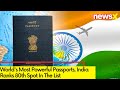 Worlds Most Powerful Passports | India Ranks 80th Spot In The List  NewsX