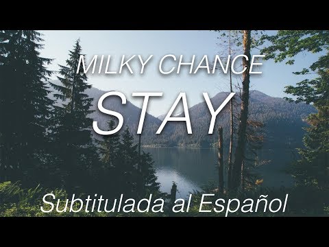 Milky Chance - Stay | Sub. Español