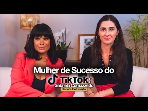 Mulher de Sucesso do TikTok: Gabriela Comazzetto