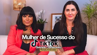 Mulher de Sucesso do TikTok: Gabriela Comazzetto