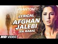 Afghan Jalebi (Ya Baba) Full Song with LYRICS- Phantom- Saif , Katrina Kaif