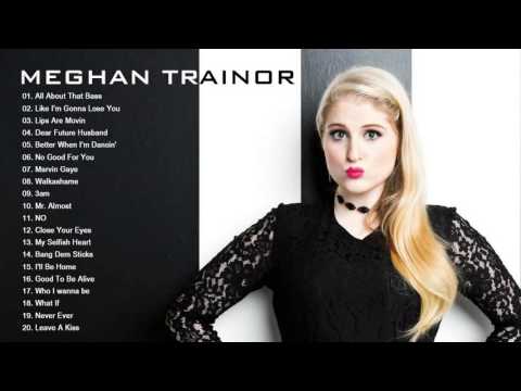Meghan Trainor greatest hits - The Very Best of Meghan Trainor