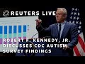 LIVE: Robert F. Kennedy, Jr. discusses the findings of CDC autism survey