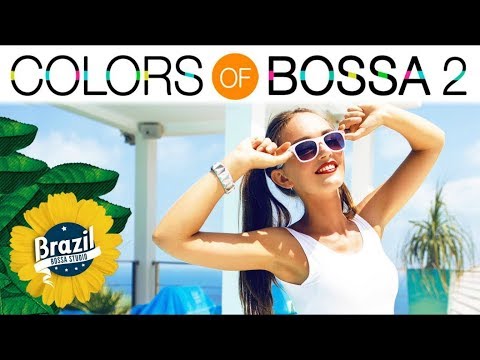 COLORS OF BOSSA VOL. 2 | All Time Greatest Hits in Bossa Nova & Lounge Versions | BGM ボサノバ
