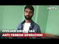 Civilian Killed During Anti-Terror Operation In Jammu And Kashmirs Kulgam