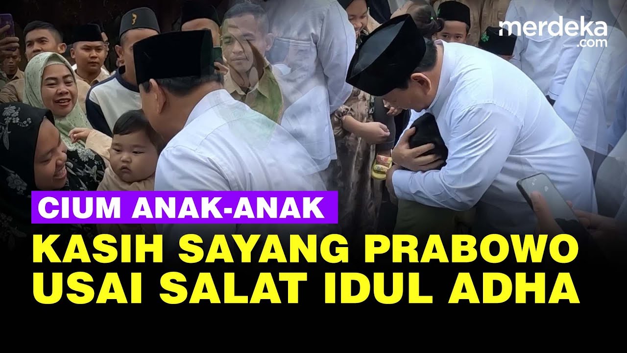 Ketegasan Prabowo Luluh, Cium Anak Anak Usai Salat Iduladha di Hambalang