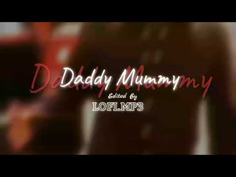 Upload mp3 to YouTube and audio cutter for Daddy Mummy Song Edited Audio | Lofi.mp3 download from Youtube